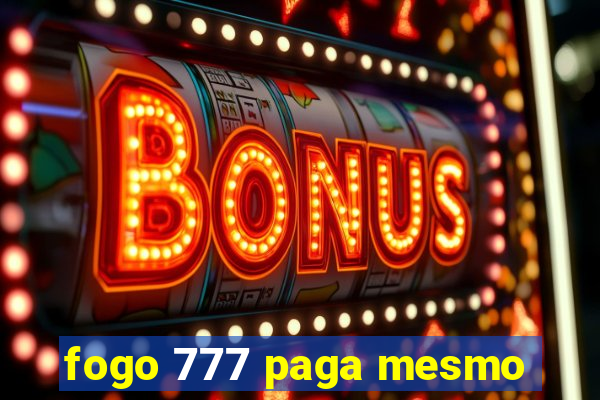 fogo 777 paga mesmo